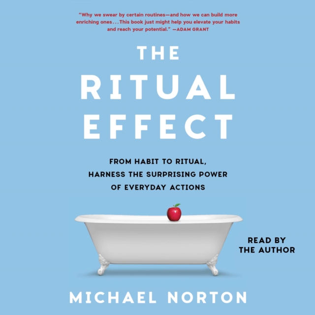 The Ritual Effect : From Habit to Ritual, Harness the Surprising Power of Everyday Actions, eAudiobook MP3 eaudioBook