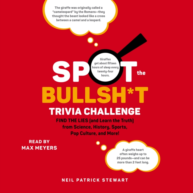 Spot the Bullsh*t Trivia Challenge : Find the Lies (and Learn the Truth) from Science, History, Sports, Pop Culture, and More!, eAudiobook MP3 eaudioBook