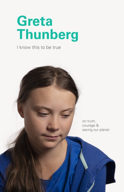 I Know This to Be True: Greta Thunberg, EPUB eBook