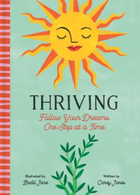 Thriving : Follow Your Dreams One Step at a Time, Hardback Book