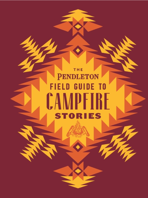 The Pendleton Field Guide to Campfire Stories, EPUB eBook