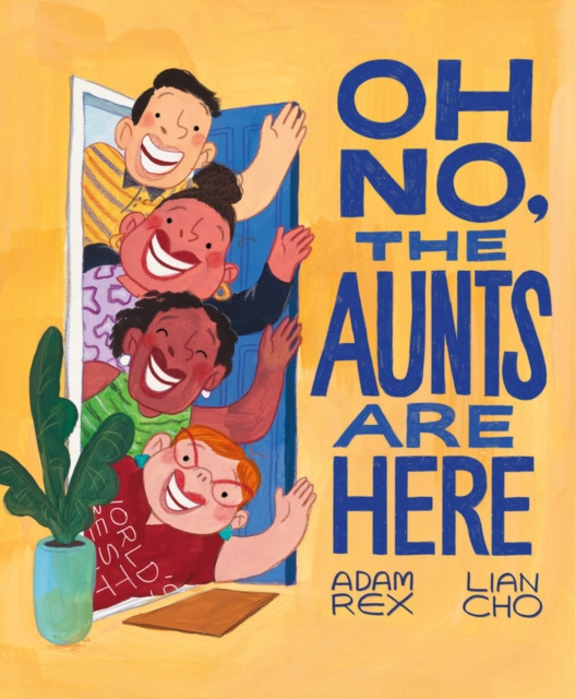 Oh No, the Aunts Are Here, Hardback Book