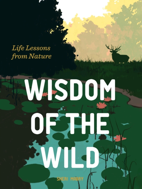 Wisdom of the Wild : Life Lessons from Nature, EPUB eBook