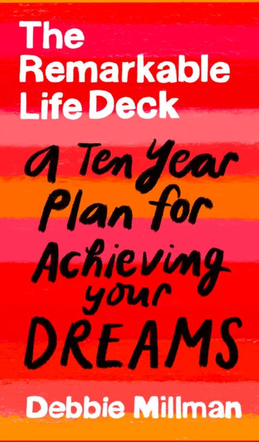 The Remarkable Life Deck : A Ten-Year Plan for Achieving Your Dreams, Cards Book