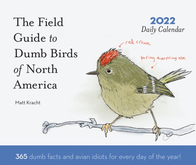 Dumb Birds of North America 2022 Daily Calendar, Calendar Book