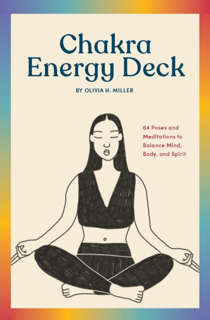 The Chakra Energy Deck : 64 Poses and Meditations to Balance Mind, Body, and Spirit, EPUB eBook