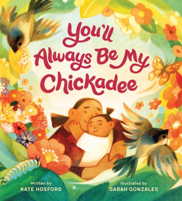You'll Always Be My Chickadee, Hardback Book