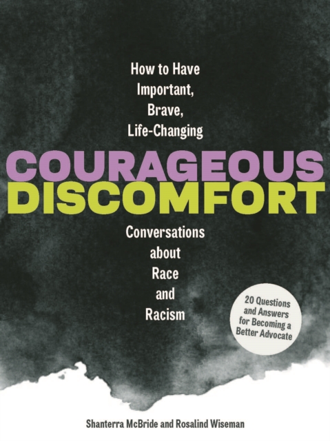 Courageous Discomfort : How to Have Important, Brave, Life-Changing Conversations about Race and Racism, EPUB eBook