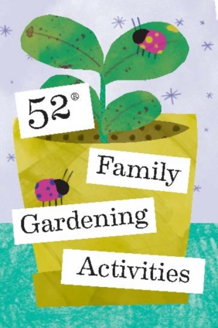 52 Family Gardening Activities, Cards Book