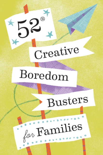 52 Creative Boredom Busters for Families : 52 Creative Boredom Busters for Families, Cards Book