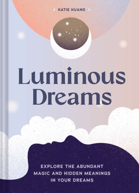 Luminous Dreams : Luminous Dreams, Hardback Book