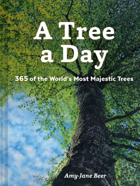 A Tree a Day : 365 of the World's Most Majestic Trees, EPUB eBook