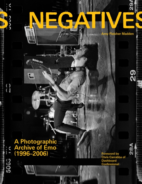 Negatives : A Photographic Archive of Emo (1996-2006), Hardback Book