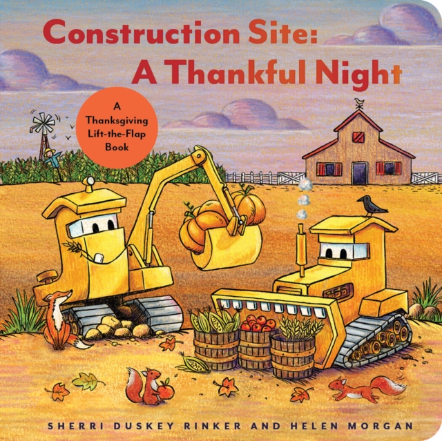 Construction Site: A Thankful Night : A Thanksgiving Lift-the-Flap Book, Novelty book Book