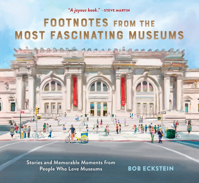 Footnotes from the Most Fascinating Museums : Stories and Memorable Moments from People Who Love Museums, EPUB eBook