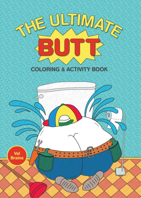 The Ultimate Butt Coloring and Activity Book, Novelty book Book
