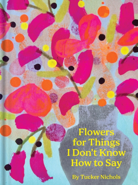 Flowers for Things I Don't Know How to Say, EPUB eBook