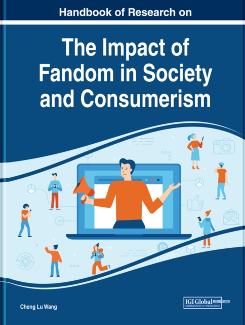 Handbook of Research on the Impact of Fandom in Society and Consumerism, PDF eBook