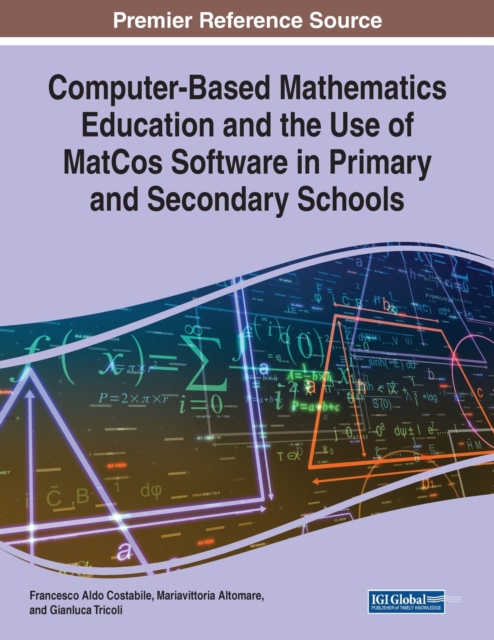 Computer-Based Mathematics Education and the Use of MatCos Software in Primary and Secondary Schools, Paperback / softback Book