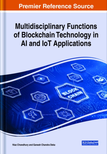 Multidisciplinary Functions of Blockchain Technology in AI and IoT Applications, Hardback Book