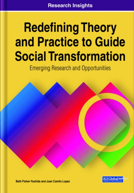 Redefining Theory and Practice to Guide Social Transformation: Emerging Research and Opportunities, EPUB eBook