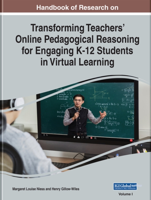 Handbook of Research on Transforming Teachers' Online Pedagogical Reasoning for Engaging K-12 Students in Virtual Learning, Hardback Book