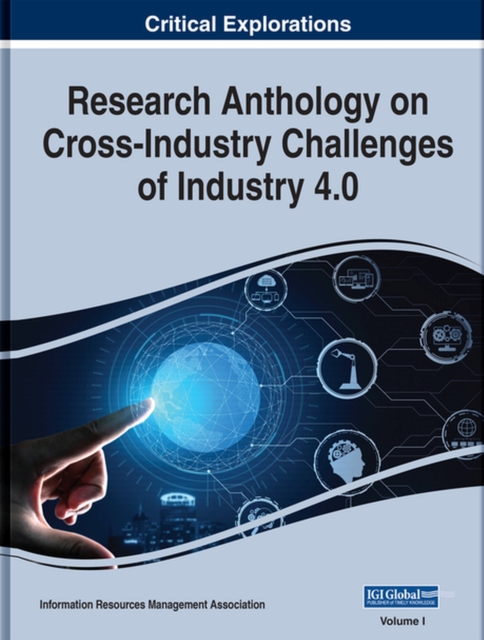 Research Anthology on Cross-Industry Challenges of Industry 4.0, 4 Volumes, Hardback Book
