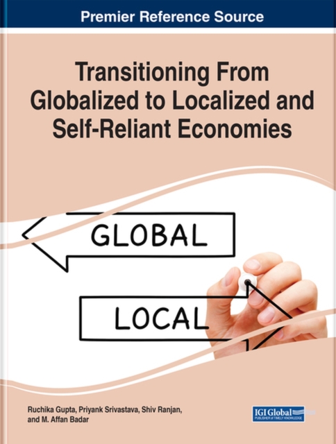 Transitioning From Globalized to Localized and Self-Reliant Economies, Hardback Book