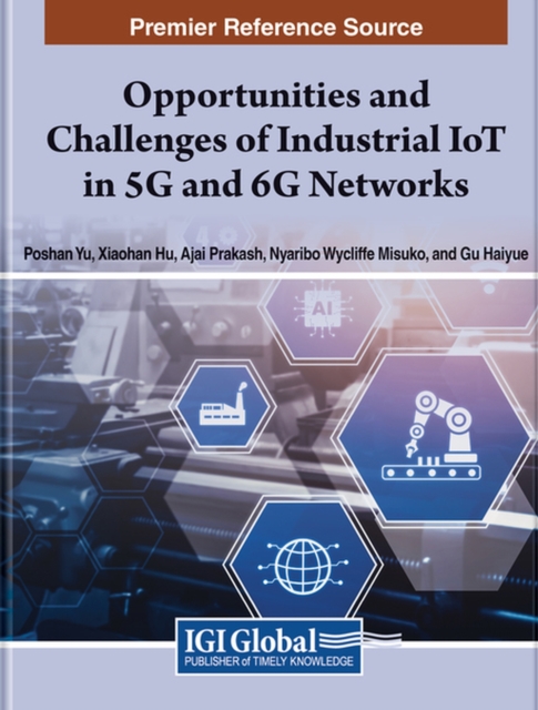 Opportunities and Challenges of Industrial IoT in 5G and 6G Networks, Hardback Book