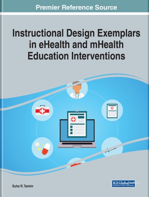 Instructional Design Exemplars in eHealth and mHealth Education Interventions, Hardback Book