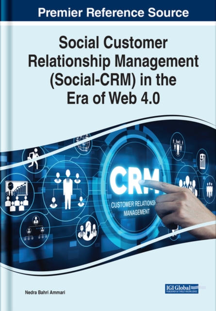 Social Customer Relationship Management (Social-CRM) in the Era of Web 4.0, Hardback Book