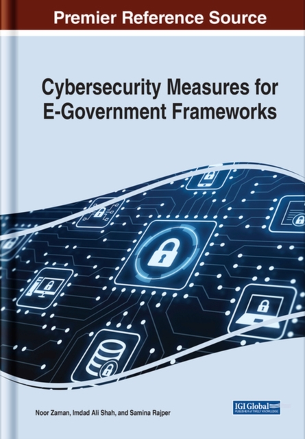 Cybersecurity Measures for E-Government Frameworks, Hardback Book