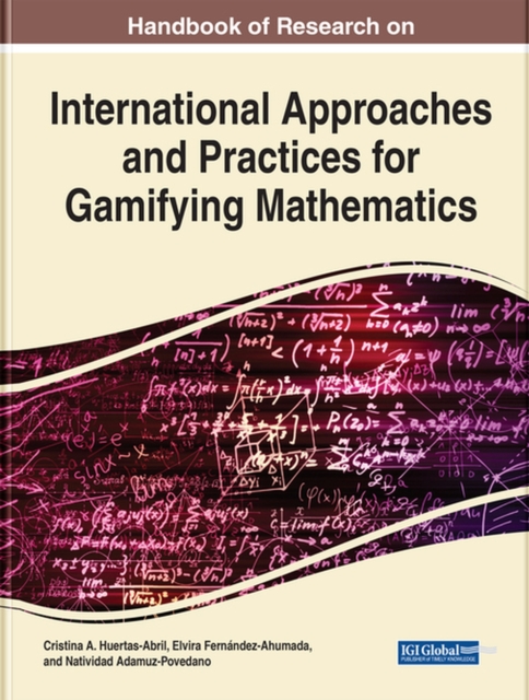 Handbook of Research on International Approaches and Practices for Gamifying Mathematics, Hardback Book