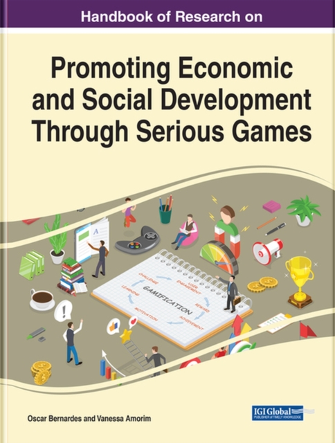 Promoting Economic and Social Development Through Serious Games, Hardback Book