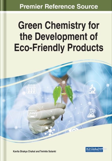 Green Chemistry for the Development of Eco-Friendly Products, Hardback Book