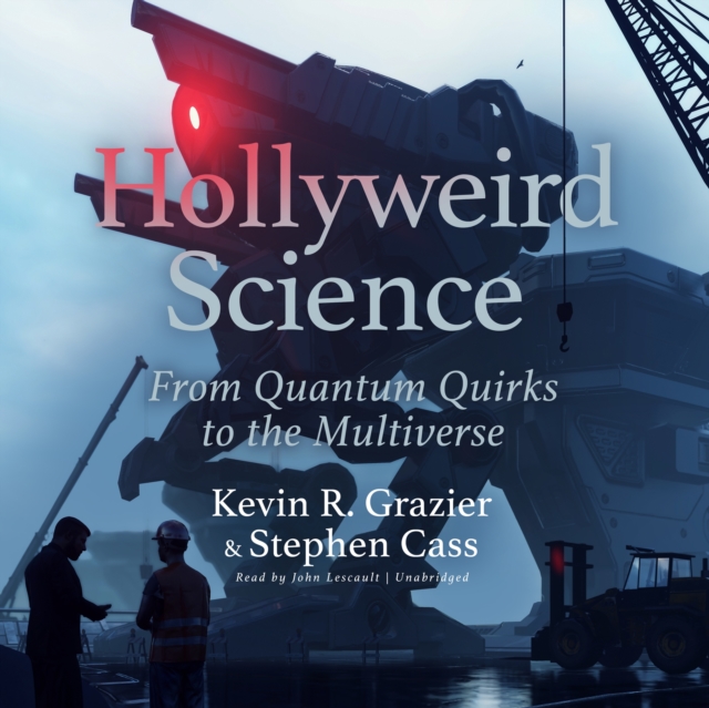 Hollyweird Science: From Quantum Quirks to the Multiverse, eAudiobook MP3 eaudioBook