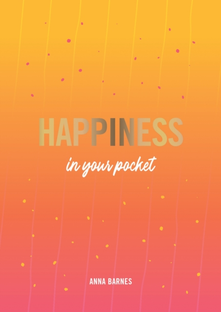 Happiness in Your Pocket : Tips and Advice for a Happier You, EPUB eBook