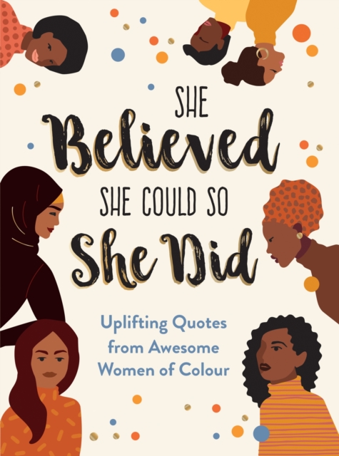 She Believed She Could So She Did : Uplifting Quotes from Awesome Women of Colour, EPUB eBook