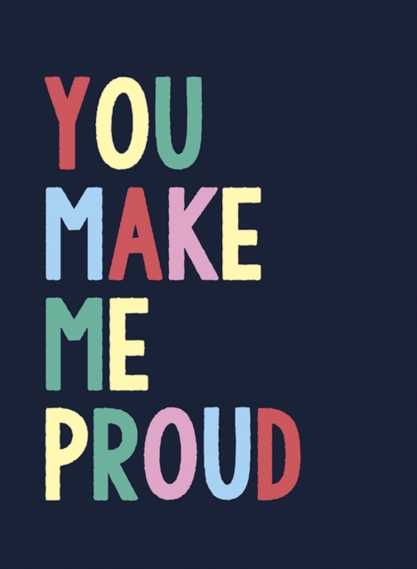 You Make Me Proud : The Perfect Gift to Celebrate Achievers, EPUB eBook