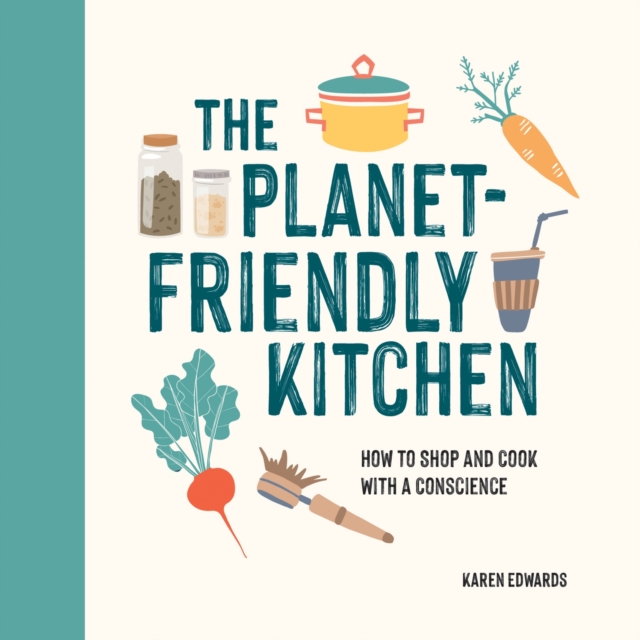 The Planet-Friendly Kitchen : How to Shop and Cook With a Conscience, EPUB eBook