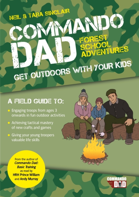 Commando Dad: Forest School Adventures : Get Outdoors with Your Kids, EPUB eBook