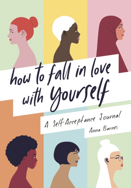How to Fall in Love With Yourself : A Self-Acceptance Journal, EPUB eBook