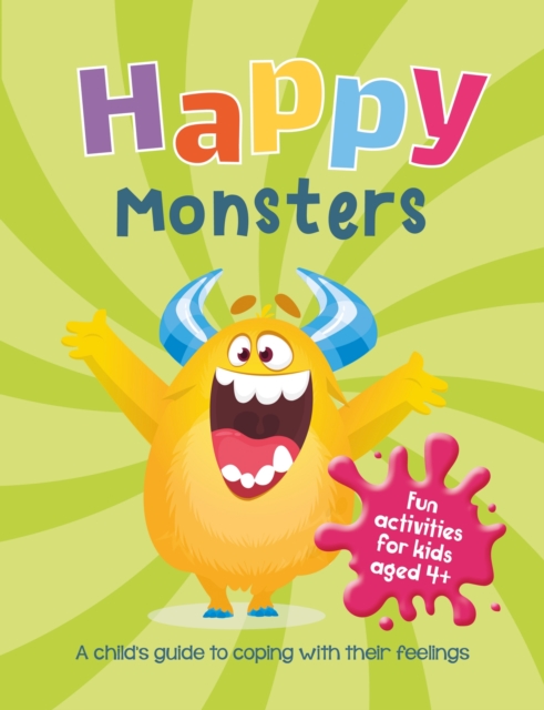 Happy Monsters : A Child's Guide to Coping with Their Feelings, Paperback / softback Book