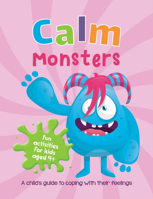 Calm Monsters : A Child's Guide to Coping With Their Feelings, Paperback / softback Book