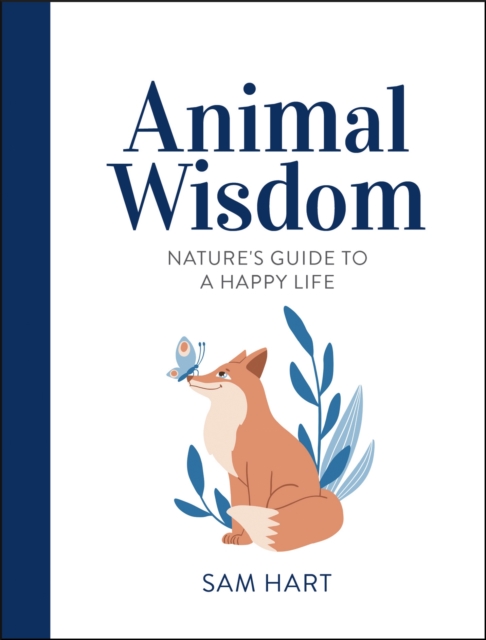Animal Wisdom : Nature's Guide to a Happy Life, EPUB eBook