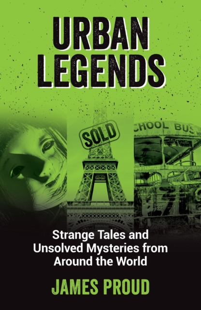Urban Legends : Strange Tales and Unsolved Mysteries from Around the World, EPUB eBook