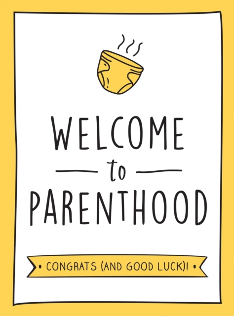 Welcome to Parenthood : A Hilarious New Baby Gift for First-Time Parents, EPUB eBook