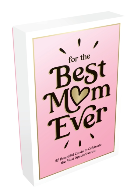 For the Best Mum Ever : 52 Beautiful Cards to Show Your Mum Just How Much She Means, Cards Book