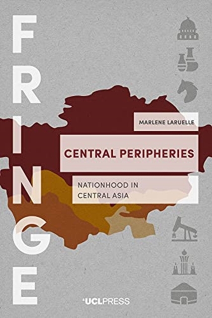 Central Peripheries : Nationhood in Central Asia, Paperback / softback Book