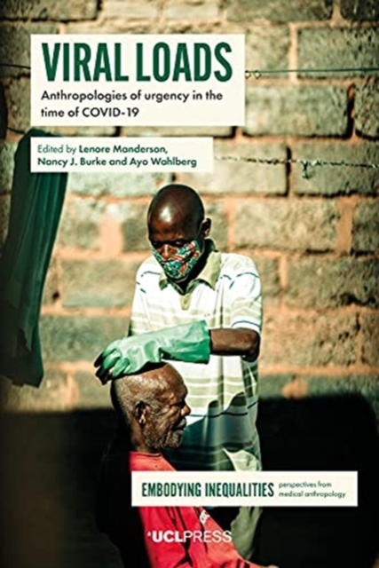 Viral Loads : Anthropologies of Urgency in the Time of Covid-19, Paperback / softback Book